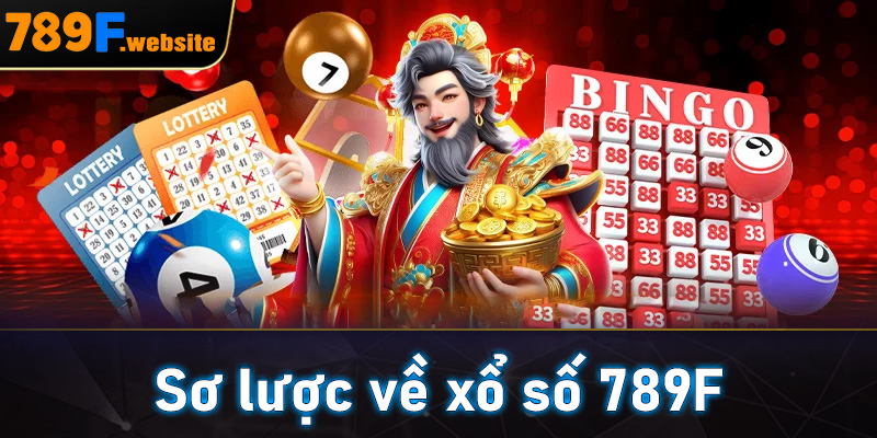 Sơ lược về xổ số 789F