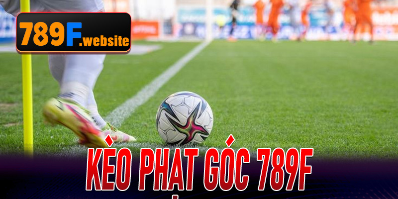 Kèo Phạt Góc 789F