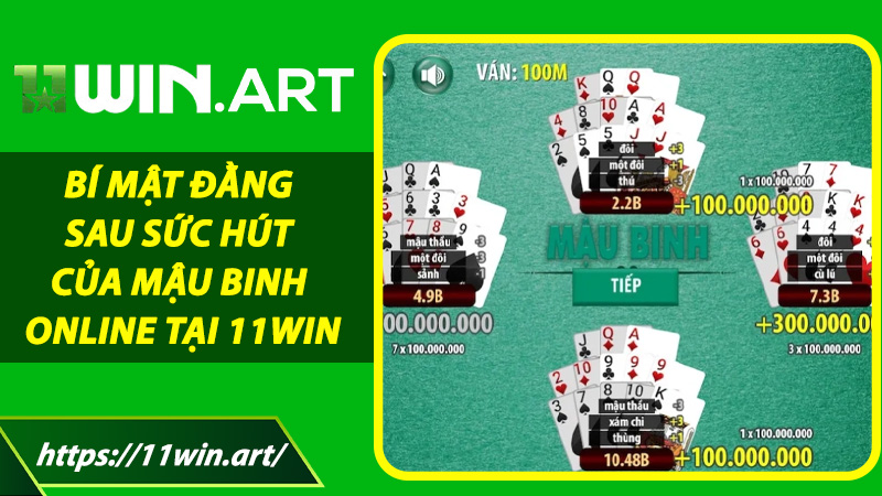 Bí mật đằng sau sức hút của Mậu Binh online tại 11win