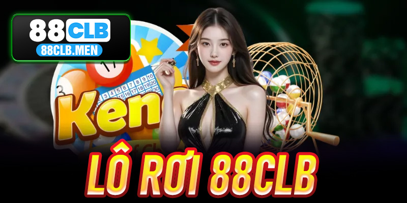Lô Rơi 88CLB