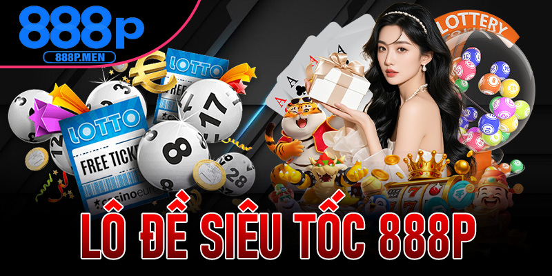 Lô Đề Siêu Tốc 888P