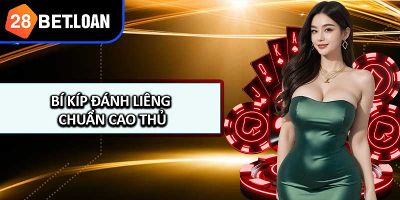Bí Kíp Đánh Liêng Chuẩn Cao Thủ