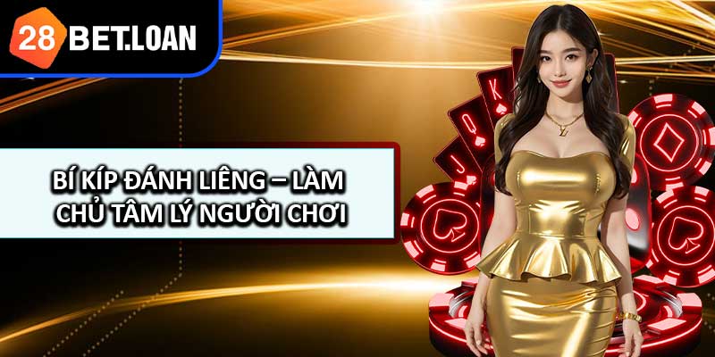 Bí Kíp Đánh Liêng – Làm Chủ Tâm Lý Người Chơi