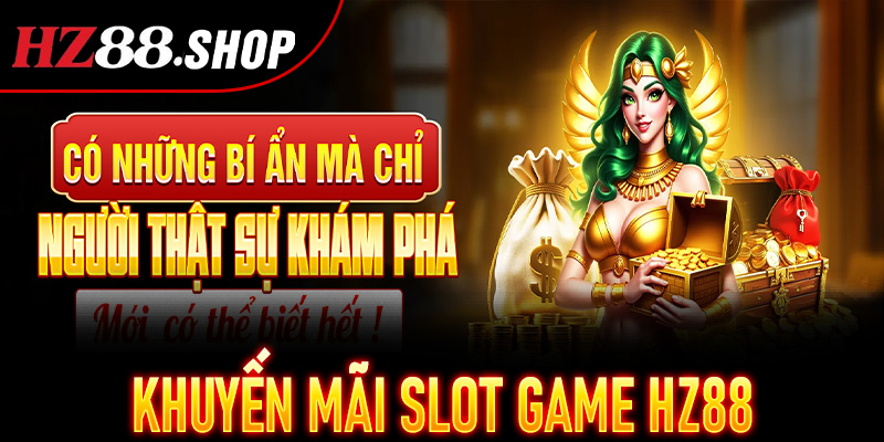 Khuyến Mãi Slot Game HZ88